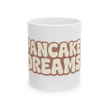 Pancake Dreams Ceramic Mug — Retro Typography Coffee Cup (11oz & 15oz)